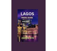 LAGOS TRAVEL GUIDE 2025-2026:: Lagos on Every Budget: Explore Nigeria’s Cultural Capital, Beaches & Food Scene 2025-2026.”