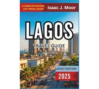 Lagos Travel Guide 2025: Music, Markets, Beaches & City Energy in Nigeria’s Cultural Hub
