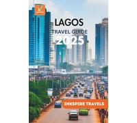Lagos Travel Guide 2025: Vibrant Neighborhoods, Local Eats, Coastal Escapes, and Insider Routes for Bold Travelers