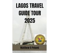 LAGOS TRAVEL GUIDE TOUR 2025: Explore Nigeria’s largest city with the Lagos Travel Guide Tour 2025, your go-to adventure book packed with smart ... cultural gems, and unforgettable road trips.