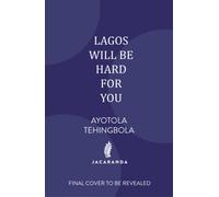 Lagos Will Be Hard For You