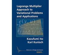 Lagrange Multiplier Approach to Variational Problems and Applications: Series Number 15 (Advances in Design and Control, Series Number 15)