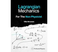 Lagrangian Mechanics For The Non-Physicist (The Modern Physics Series)