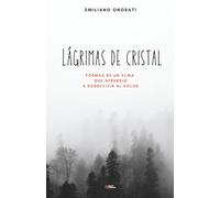Lágrimas de cristal: Poemas de un alma que aprendió a sobrevivir al dolor
