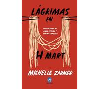 Lágrimas en H Mart (Rústica): Una historia de amor, pérdida y cocina coreana (NeoPerson Club)