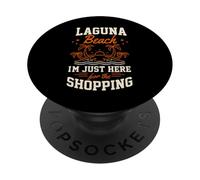 Laguna Beach I'm Just Here For the Shopping California PopSockets Adhesive PopGrip