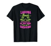 Laguna Beach I'm Just Here for The Shopping California T-Shirt
