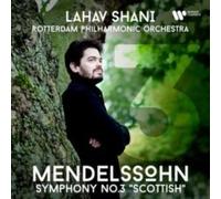 Lahav Shani & Rotterdam Philharmonic Orchestra - Mendelssohn: Symphony No. 3 "Scottish"