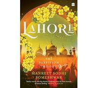 Lahore: Book 1 of The Partition Trilogy
