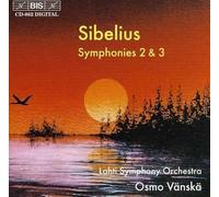 Lahti So:Vanska - Sibelius - Symphonies Nos 2 and 3
