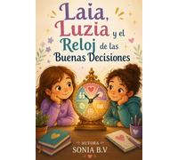 LAIA, LUZIA Y EL RELOJ DE LAS BUENAS DECISIONES