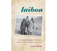 Laibon: An Anthropologist's Journey with Samburu Diviners in Kenya