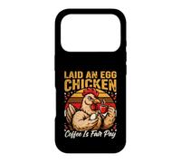 Laid An Egg Chicken Coffee Is Fair Pay Humor Case for iPhone 17 Pro