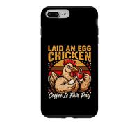 Laid An Egg Chicken Coffee Is Fair Pay Humor Case for iPhone 7 Plus/8 Plus