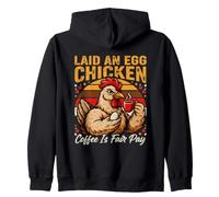 Laid An Egg Chicken Coffee Is Fair Pay Humor Zip Hoodie