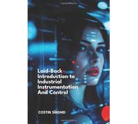 Laid-Back Introduction to Industrial Instrumentation and Control