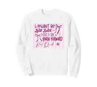 Laid Back Lean Forward Quick Sassy Attitude Design Sweatshirt