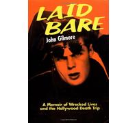 Laid Bare: A Memoir of Wrecked Lives and the Hollywood Death Trip