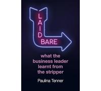 Laid Bare: What the Business Leader Learnt From the Stripper