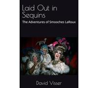 Laid Out in Sequins: The Adventures of Smooches LaRoux