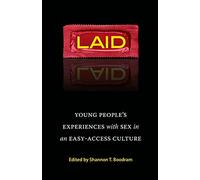Laid: Young People's Experiences with Sex in an Easy-Access Culture