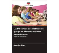 L'AID2 en tant que méthode de groupe ou méthode assistée par ordinateur: Une étude de faisabilité