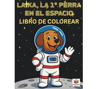 Laika, la primera perra en el espacio: Libro de colorear (Colouring Books)