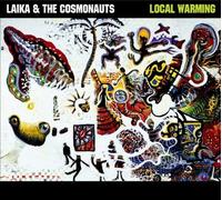 Laika & the Cosmonauts - Local Warming