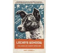 Laika's Window : The Legacy of a Soviet Space Dog
