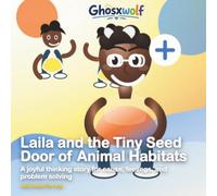 Laila and the Tiny Seed Door of Animal Habitats: A High-Contrast Read-Aloud That Helps Young Children Discover Where Animals Live Through Curiosity and Play: 2 (Laila Leads the Way)
