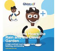 Laila Briana Hears the Rain and the Clever Garden: A high-contrast read-aloud for early seeing, listening, and bonding: 4 (Laila Leads the Way)