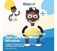 Laila Briana Hears the Rain and the Moon Window: A high-contrast read-aloud for early seeing, listening, and bonding: 5 (Laila Leads the Way)