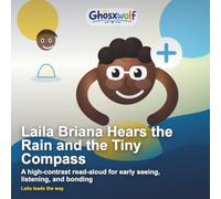 Laila Briana Hears the Rain and the Tiny Compass: A high-contrast read-aloud for early seeing, listening, and bonding: 7 (Laila Leads the Way)