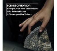 Laila Salome Fischer, Il Giratempo, Max Volbers - Scenes of Horror: Baroque Arias from the Shadows