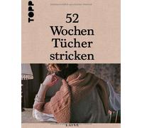 Laine Katrin Ak 52 Wochen Tücher stricken: Die schönsten Stricktücher (Hardback)