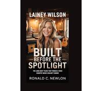 Lainey Wilson: Built Before the Spotlight: The Long Quiet Years That Forged a Voice Country Music Couldn’t Ignore
