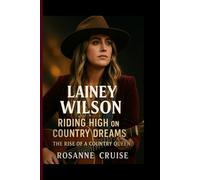 Lainey Wilson:: Riding High on Country Dreams