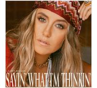 Lainey Wilson - Sayin What Im Thinkin