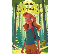 Lainie & The Crystal Cave: A Magical Friendship Begins