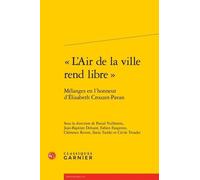 L'Air de la Ville Rend Libre: Melanges En l'Honneur d'Elisabeth Crouzet-Pavan