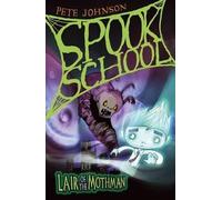Lair of the Mothman: Bk. 1 (Spook School)