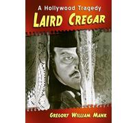 Laird Cregar: A Hollywood Tragedy