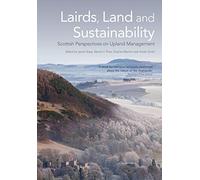 Lairds, Land and Sustainability: Scottish Perspectives on Upland Management