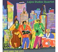 Lajos Dudas Quartet - Jazz & the City