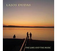 Lajos Dudas - The Lake And The Music