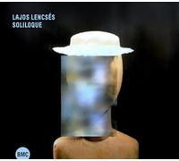 LAJOS LENCSÉS - SOLILOQUE