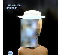 LAJOS LENCSÉS - SOLILOQUE