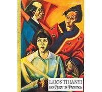 'LAJOS TIHANYI: 100 Curated Paintings'; Luxe Coffee Table Book with High-Quality Full-Page Art Prints; Large A4 Size (8.5x11.69"); Premium Paper and ... Commentaries (My Private Art Gallery)