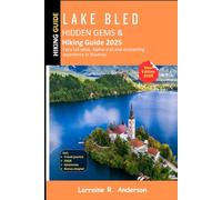Lake Bled Hidden Gems & Hiking Guide 2025: Fairly tail lakes, Alpine trail and enchanting experience in Slovenia.