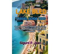 LAKE BLED TRAVEL GUIDE 2025